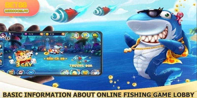 Basic information about online Fishing game Bet88 lobby