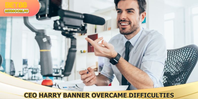 CEO Harry Banner overcame difficulties to bring BET88 to the leading position