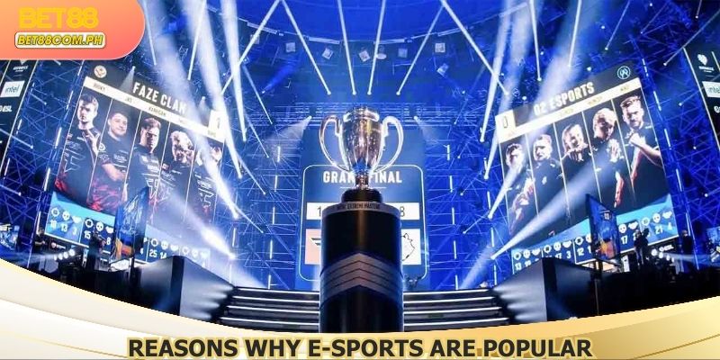 Reasons why E-sports BET88 are popular